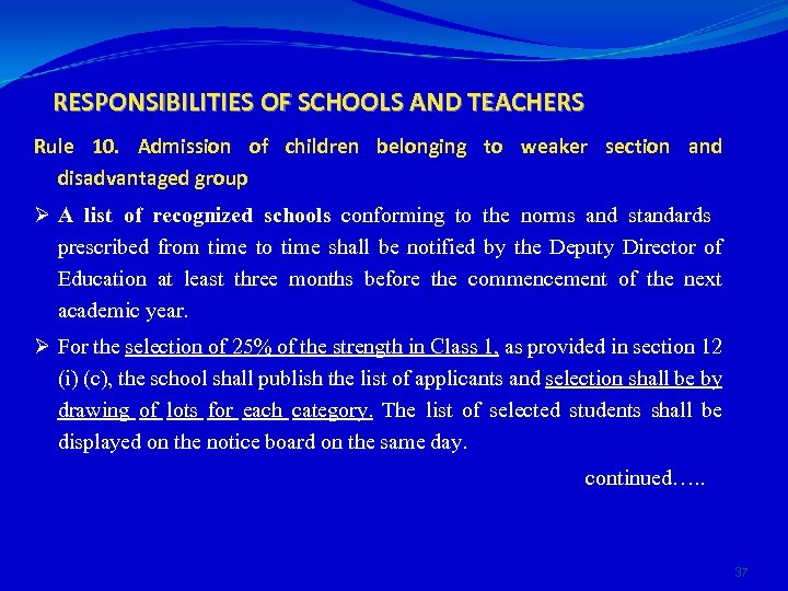 RESPONSIBILITIES OF SCHOOLS AND TEACHERS Rule 10. Admission of children belonging to weaker section