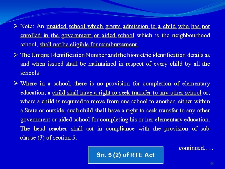Ø Note: An unaided school which grants admission to a child who has not