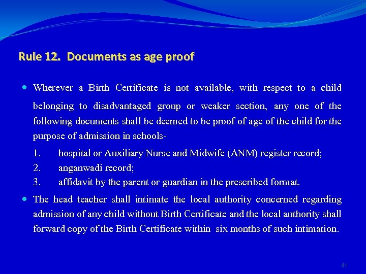 Rule 12. Documents as age proof Wherever a Birth Certificate is not available, with