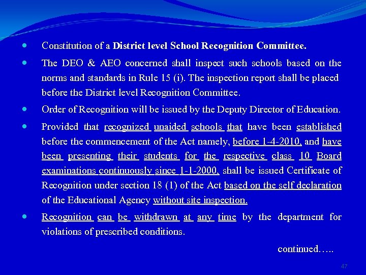  Constitution of a District level School Recognition Committee. The DEO & AEO concerned
