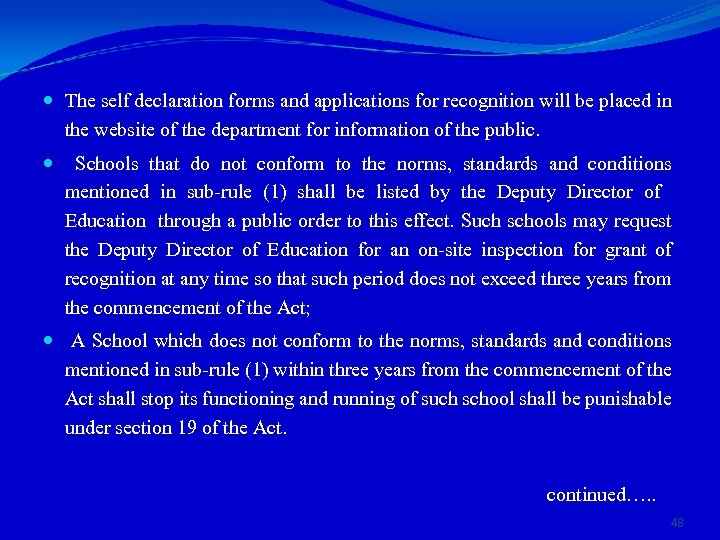  The self declaration forms and applications for recognition will be placed in the