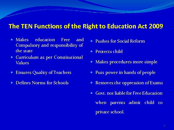 The TEN Functions of the Right to Education Act 2009 Makes education Free and