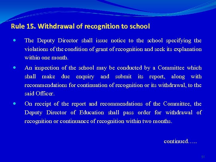 Rule 15. Withdrawal of recognition to school The Deputy Director shall issue notice to
