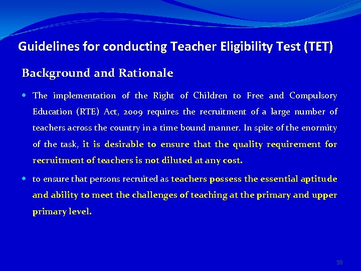Guidelines for conducting Teacher Eligibility Test (TET) Background and Rationale The implementation of the