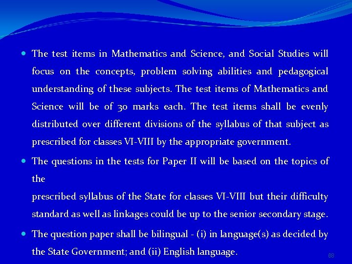  The test items in Mathematics and Science, and Social Studies will focus on