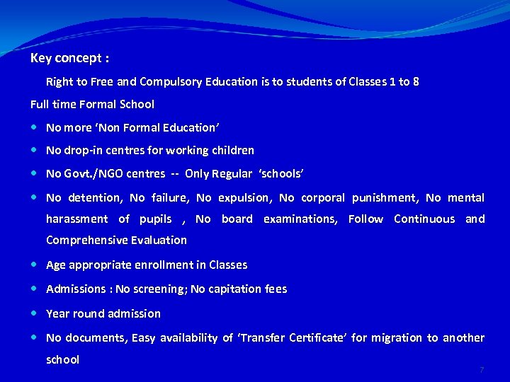 Key concept : Right to Free and Compulsory Education is to students of Classes
