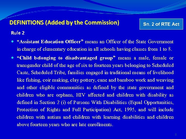 DEFINITIONS (Added by the Commission) Sn. 2 of RTE Act Rule 2 “Assistant Education