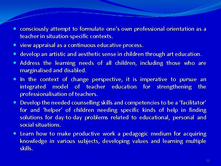  consciously attempt to formulate one’s own professional orientation as a teacher in situation-specific