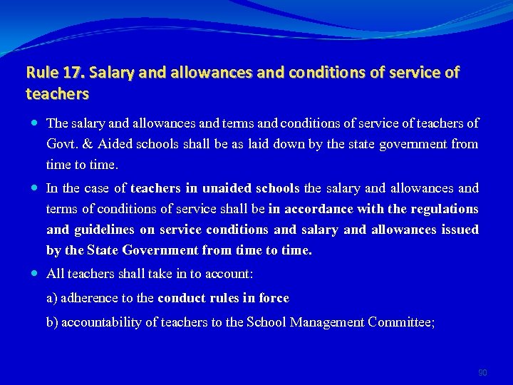 Rule 17. Salary and allowances and conditions of service of teachers The salary and