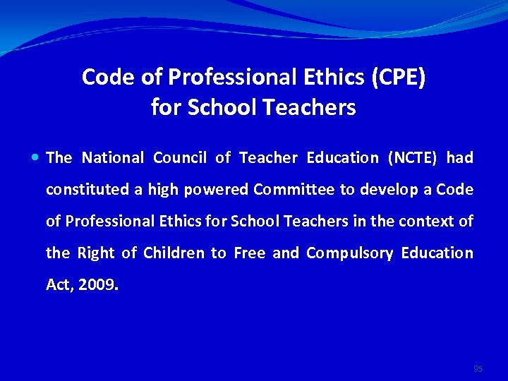 Code of Professional Ethics (CPE) for School Teachers The National Council of Teacher Education
