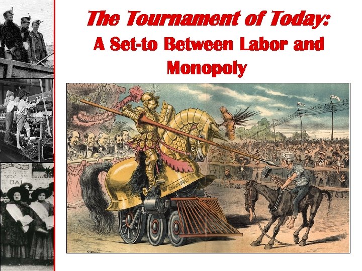 The Tournament of Today: A Set-to Between Labor and Monopoly 