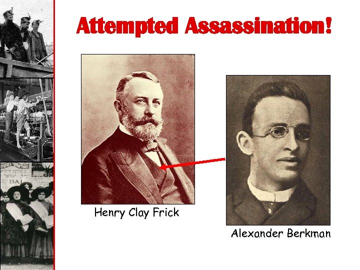 Attempted Assassination! Henry Clay Frick Alexander Berkman 