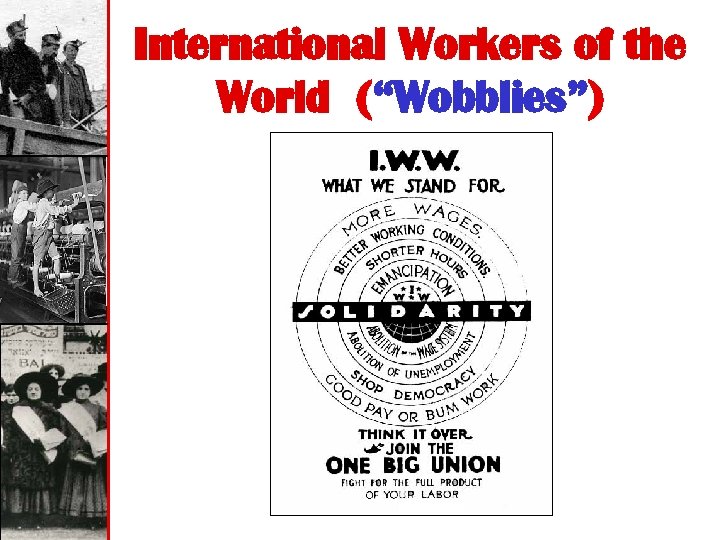 International Workers of the World (“Wobblies”) 