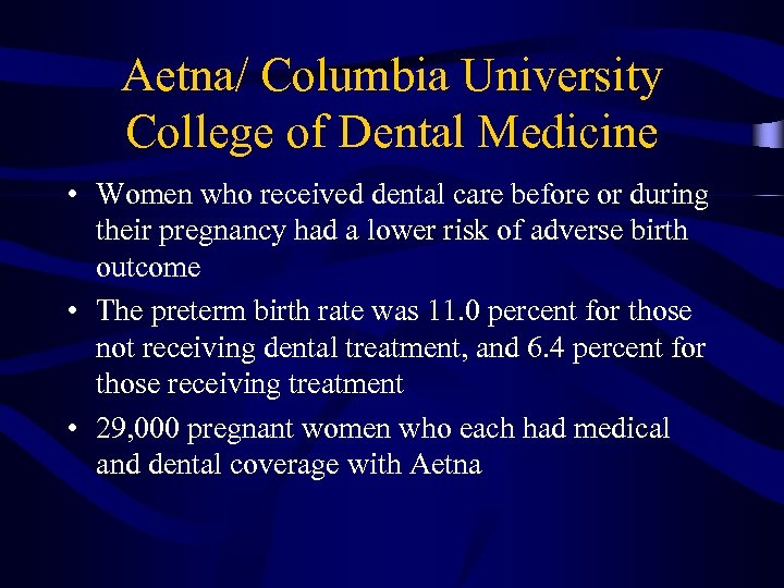 Aetna/ Columbia University College of Dental Medicine • Women who received dental care before