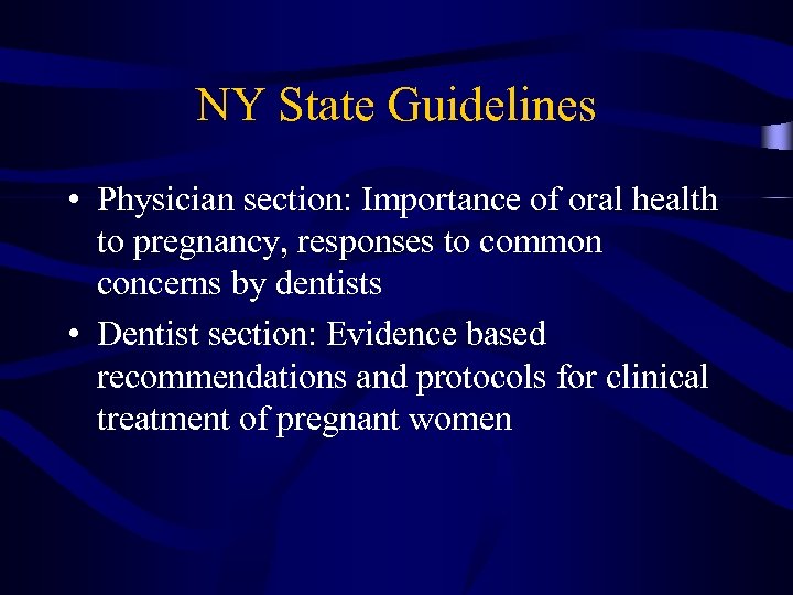 NY State Guidelines • Physician section: Importance of oral health to pregnancy, responses to