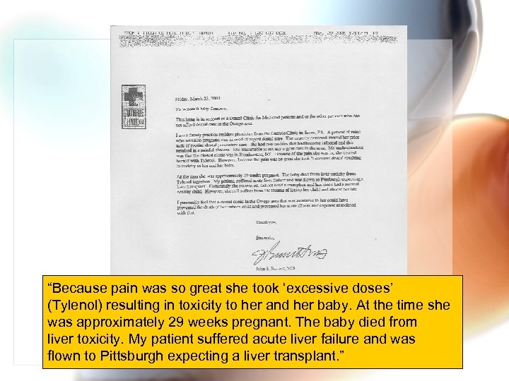 “Because pain was so great she took ‘excessive doses’ (Tylenol) resulting in toxicity to