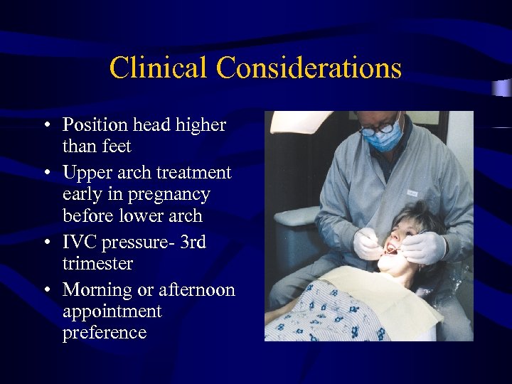 Clinical Considerations • Position head higher than feet • Upper arch treatment early in