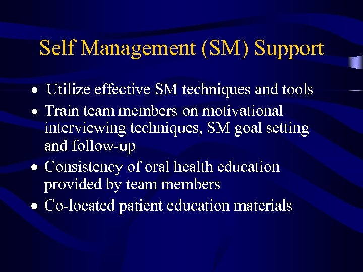 Self Management (SM) Support Utilize effective SM techniques and tools Train team members on