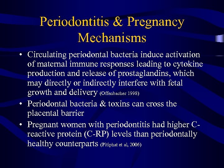 Periodontitis & Pregnancy Mechanisms • Circulating periodontal bacteria induce activation of maternal immune responses