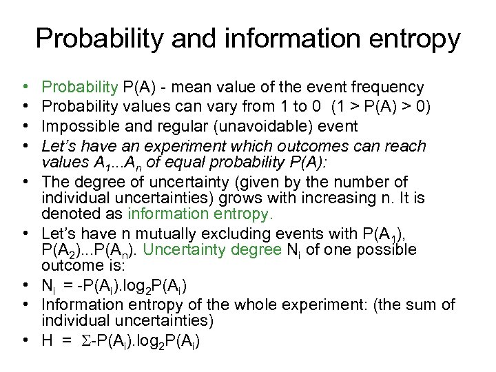 Probability and information entropy • • • Probability P(A) - mean value of the