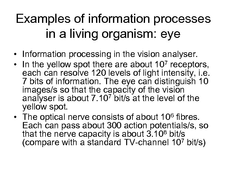 Examples of information processes in a living organism: eye • Information processing in the