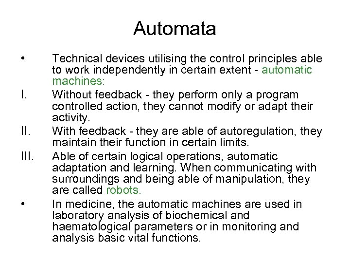 Automata • I. III. • Technical devices utilising the control principles able to work