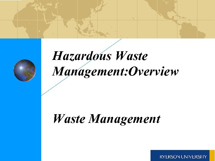 Hazardous Waste Management: Overview Waste Management 