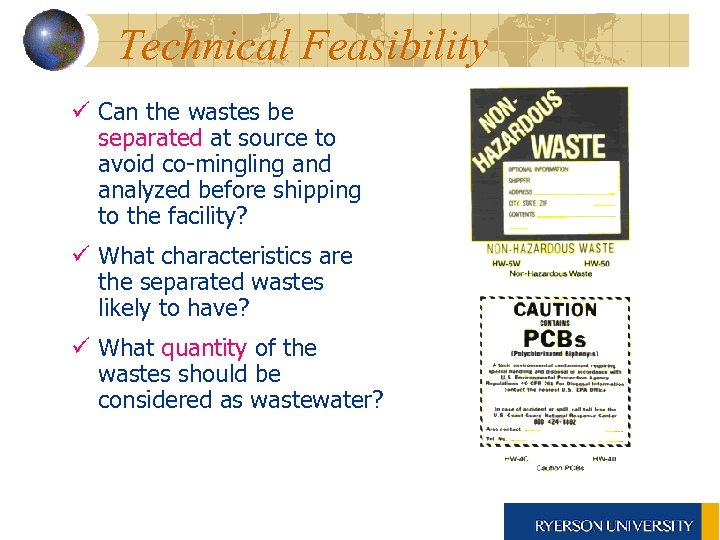 Technical Feasibility ü Can the wastes be separated at source to avoid co-mingling and