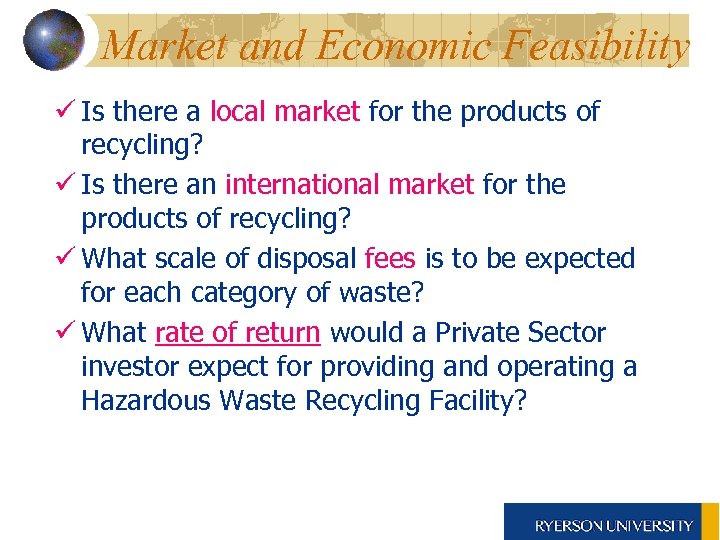 Market and Economic Feasibility ü Is there a local market for the products of