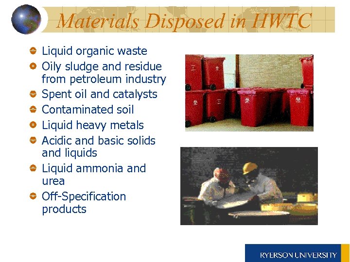 Materials Disposed in HWTC Liquid organic waste Oily sludge and residue from petroleum industry