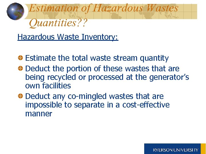 Estimation of Hazardous Wastes Quantities? ? Hazardous Waste Inventory: Estimate the total waste stream