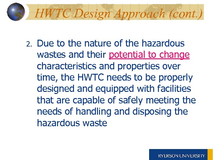 HWTC Design Approach (cont. ) 2. Due to the nature of the hazardous wastes