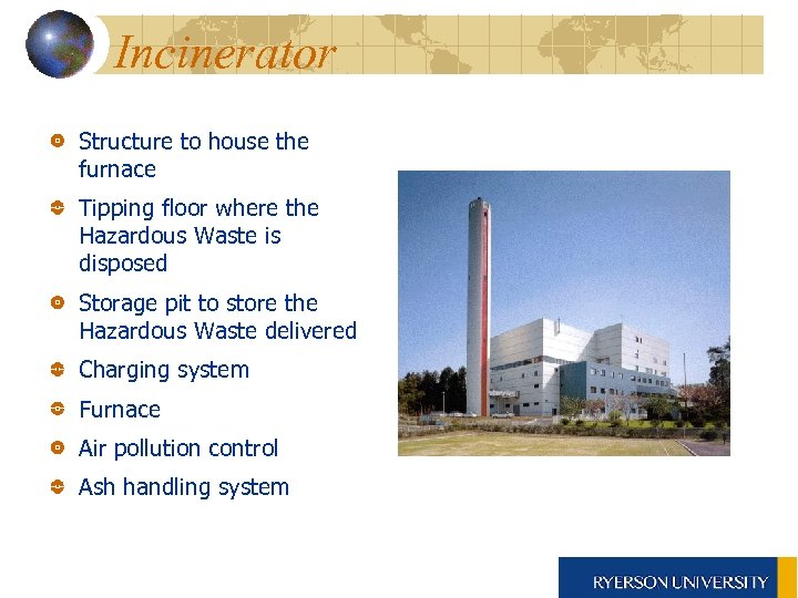 Incinerator Structure to house the furnace Tipping floor where the Hazardous Waste is disposed
