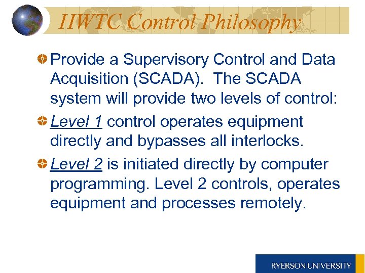 HWTC Control Philosophy Provide a Supervisory Control and Data Acquisition (SCADA). The SCADA system