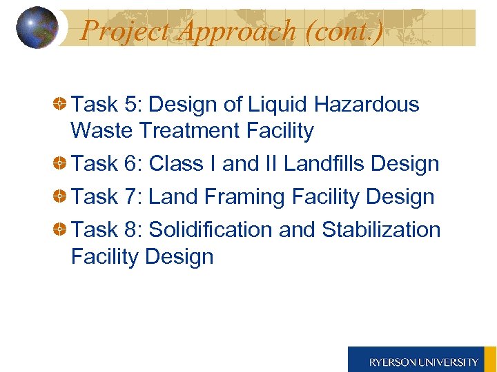 Project Approach (cont. ) Task 5: Design of Liquid Hazardous Waste Treatment Facility Task