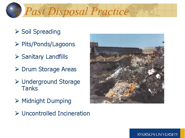 Past Disposal Practice Ø Soil Spreading Ø Pits/Ponds/Lagoons Ø Sanitary Landfills Ø Drum Storage