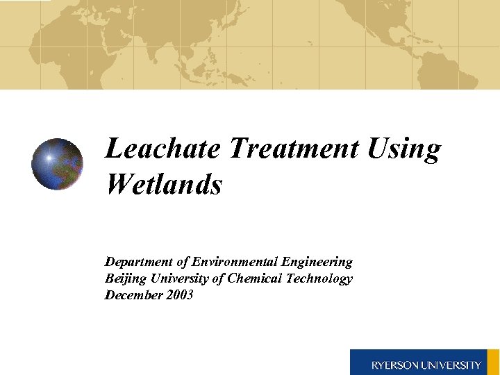 Leachate Treatment Using Wetlands Department of Environmental Engineering Beijing University of Chemical Technology December