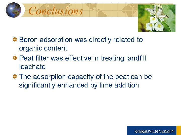 Conclusions Boron adsorption was directly related to organic content Peat filter was effective in