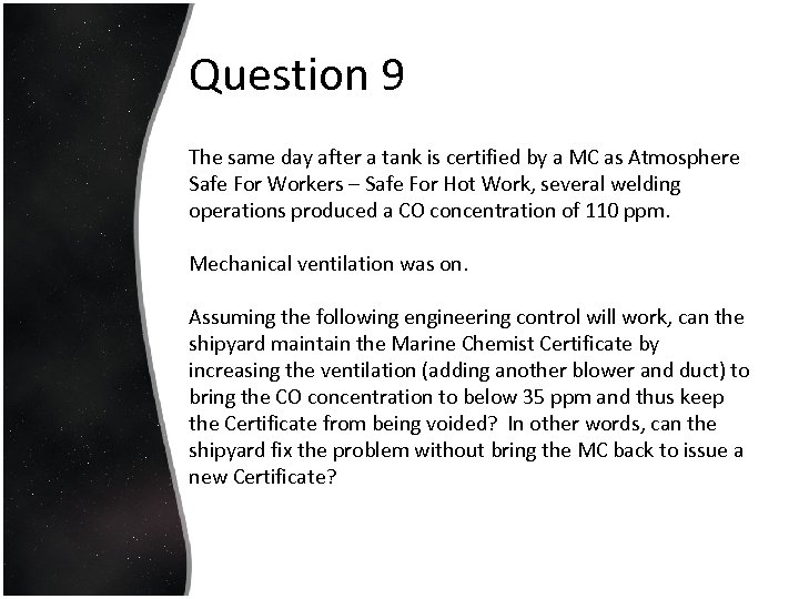 Question 9 The same day after a tank is certified by a MC as