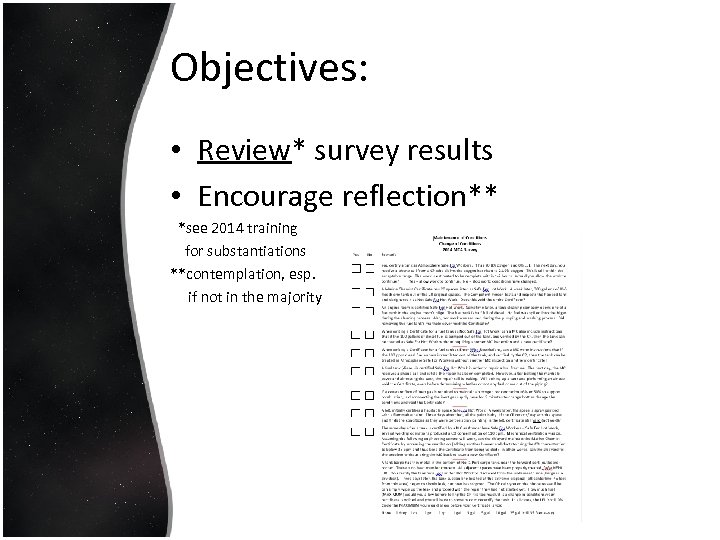 Objectives: • Review* survey results • Encourage reflection** *see 2014 training for substantiations **contemplation,