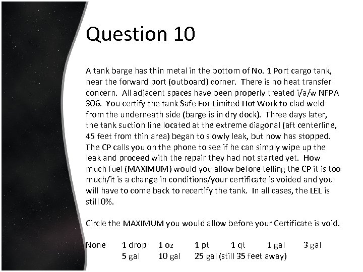 Question 10 A tank barge has thin metal in the bottom of No. 1