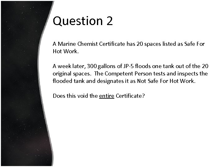 Question 2 A Marine Chemist Certificate has 20 spaces listed as Safe For Hot