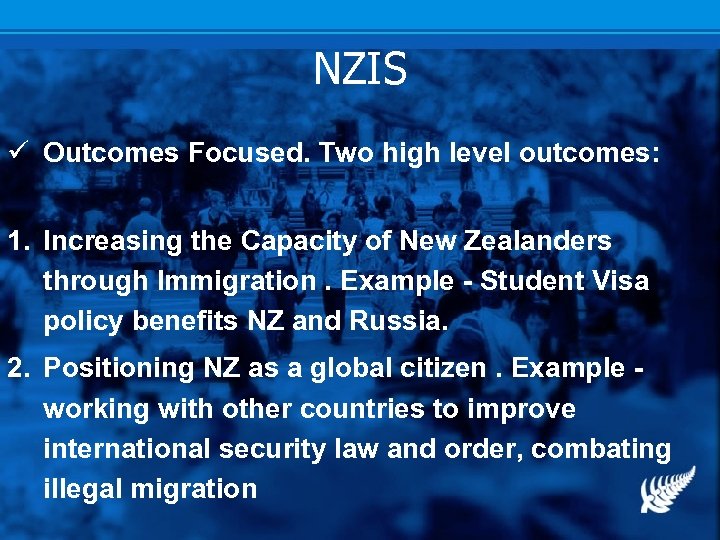 NZIS ü Outcomes Focused. Two high level outcomes: 1. Increasing the Capacity of New