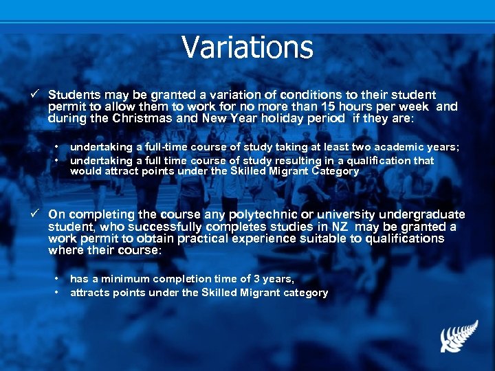 Variations ü Students may be granted a variation of conditions to their student permit