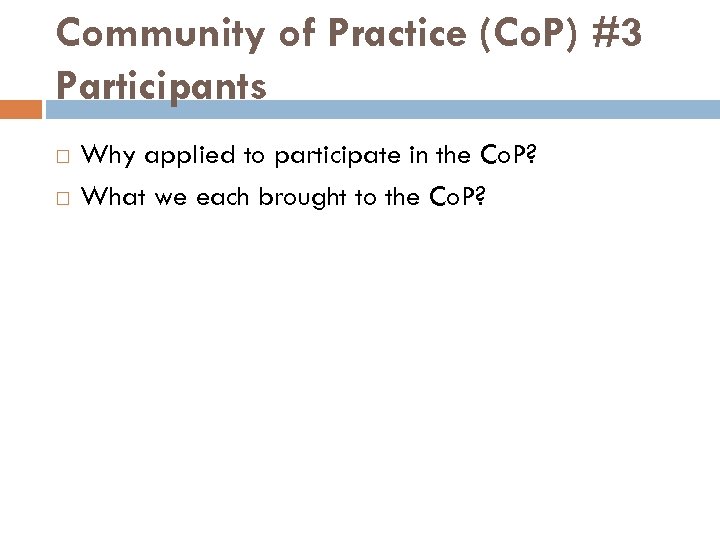 Community of Practice (Co. P) #3 Participants Why applied to participate in the Co.
