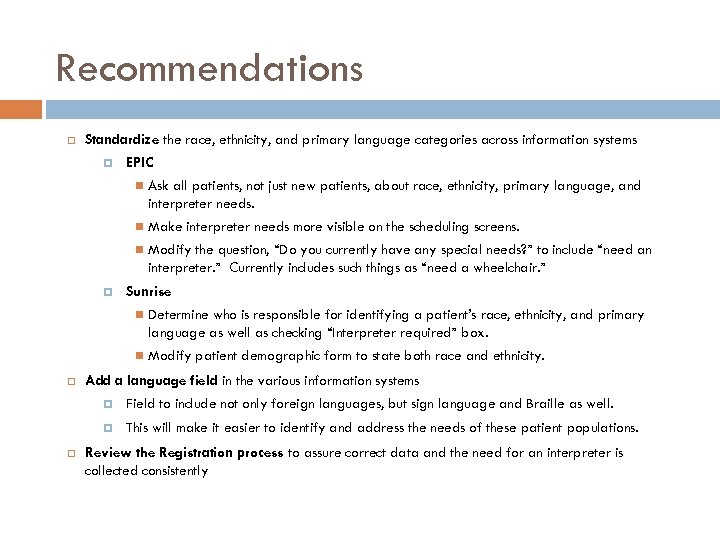 Recommendations Standardize the race, ethnicity, and primary language categories across information systems EPIC Make