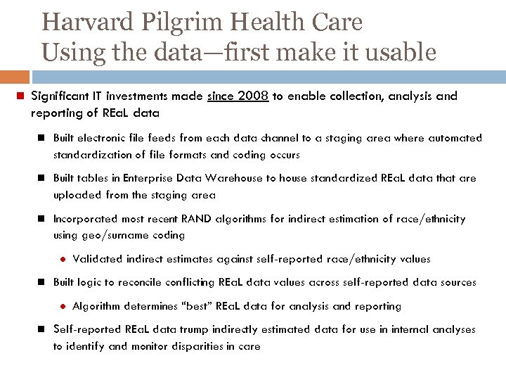 Harvard Pilgrim Health Care Using the data—first make it usable Significant IT investments made