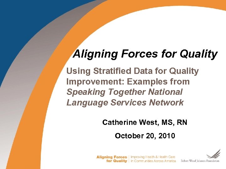 Aligning Forces for Quality Using Stratified Data for Quality Improvement: Examples from Speaking Together