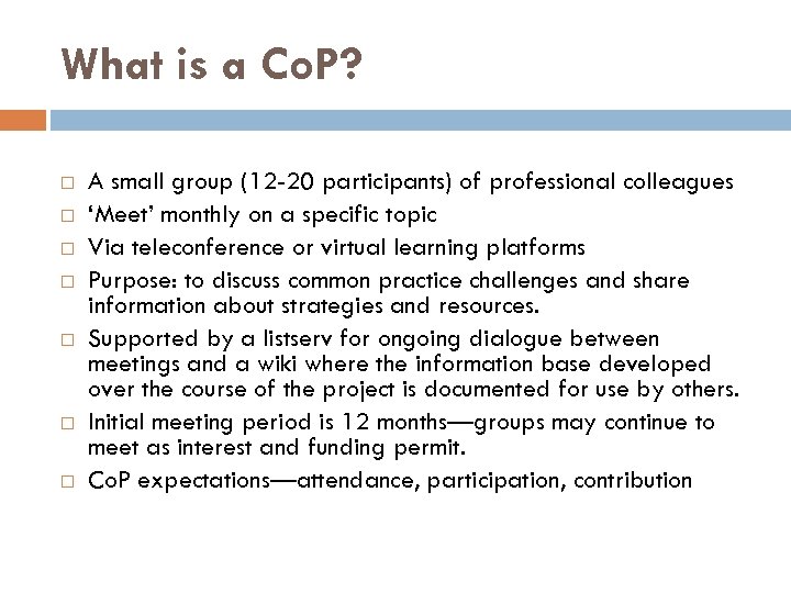 What is a Co. P? A small group (12 -20 participants) of professional colleagues