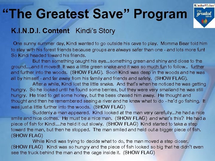 “The Greatest Save” Program K. I. N. D. I. Content Kindi’s Story One sunny